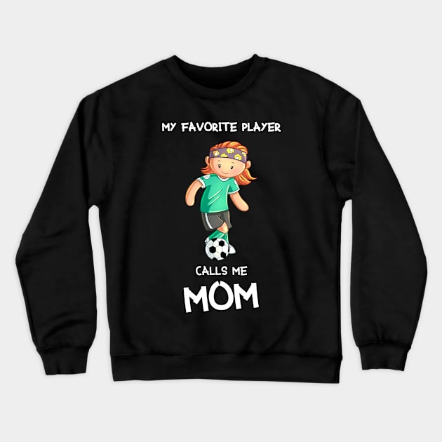 My favorite female player calls me mom Crewneck Sweatshirt by BB Funny Store